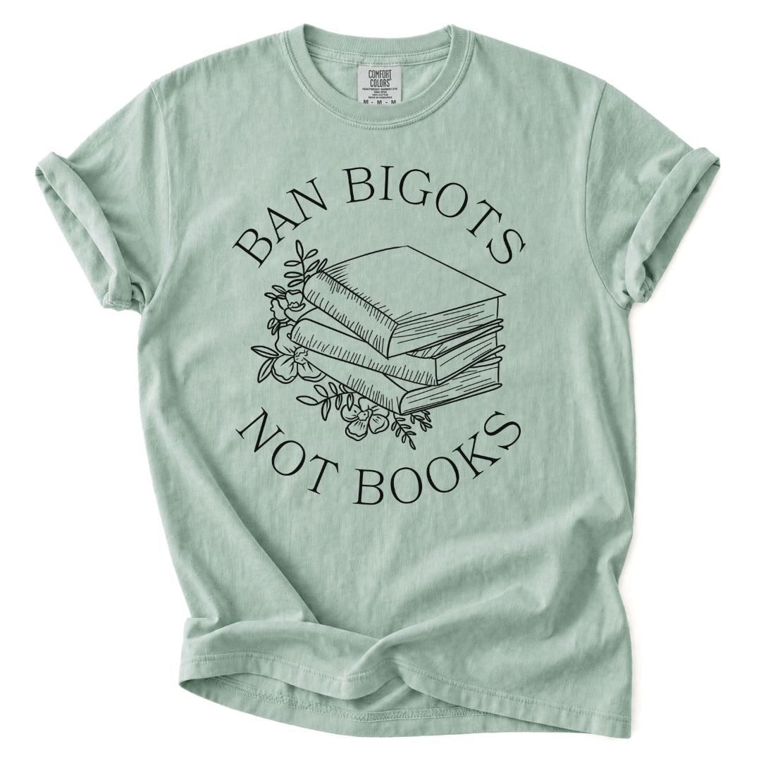 Ban Bigots Not Books Tee