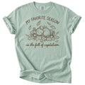 My Favorite Season Is The Fall Of Capitalism Tee
