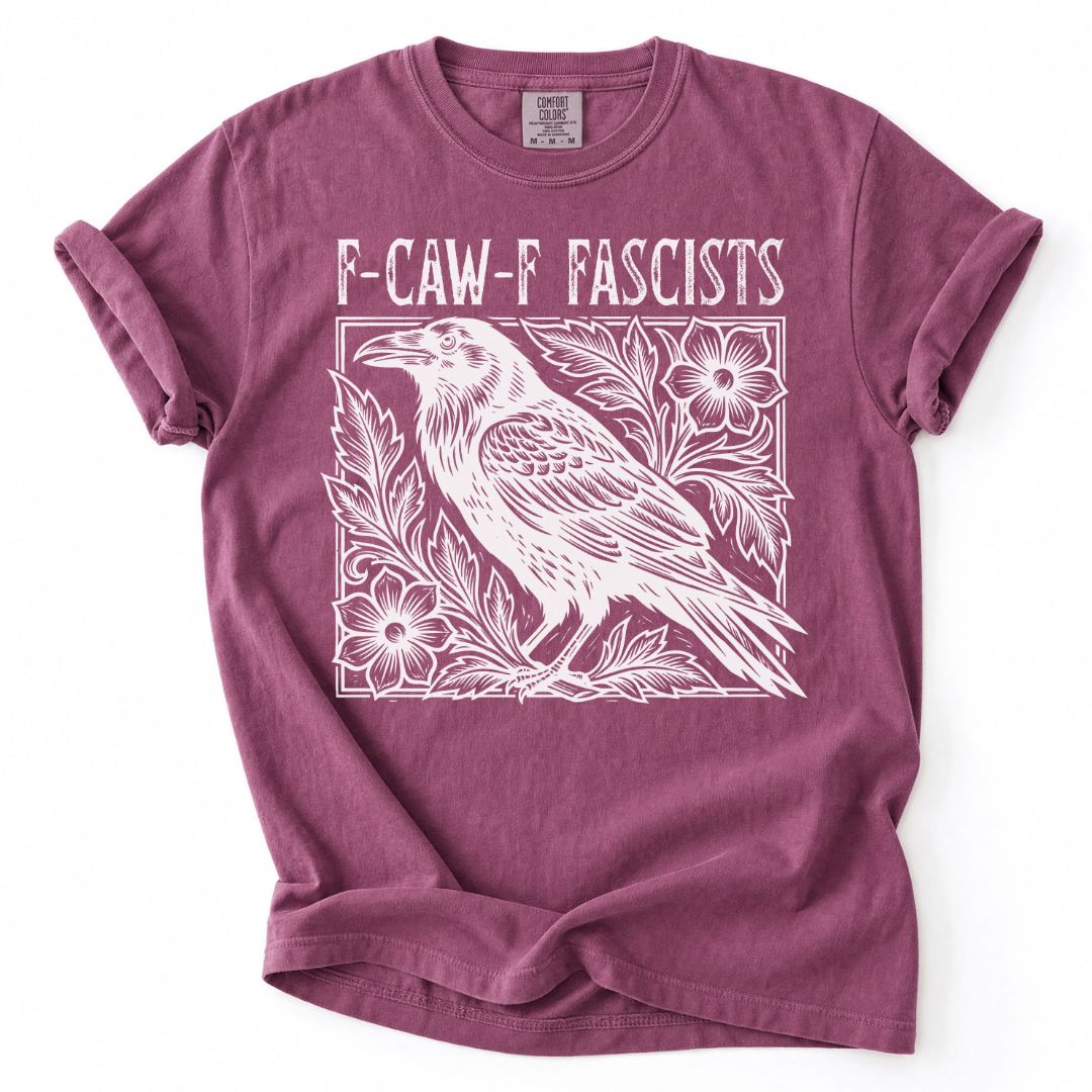 F-CAW-F Fascists Tee