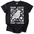 Drink Coffee Fight Fascism Tee