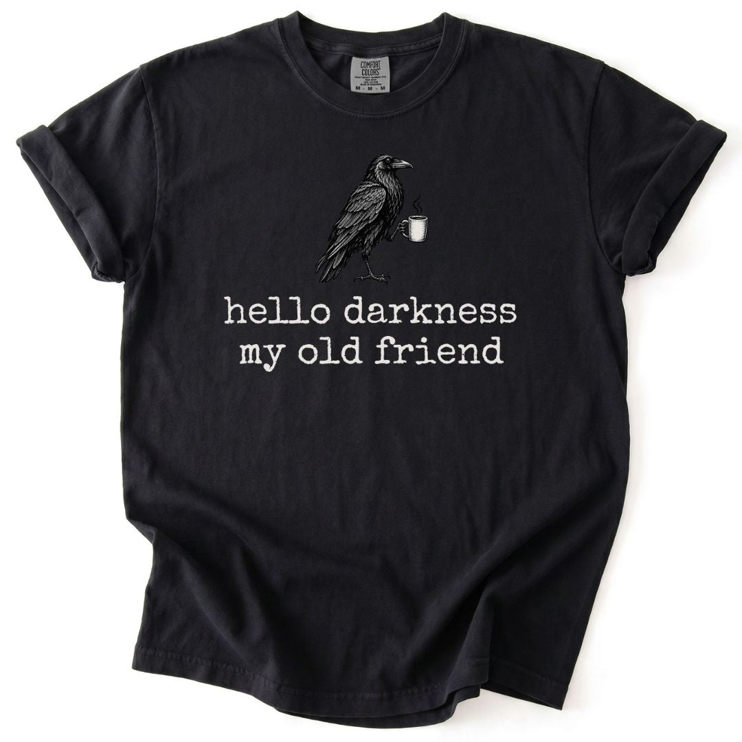 Hello Darkness My Old Friend Coffee Lover Tee