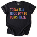 Today Is A Good Day To Punch Nazis Tee