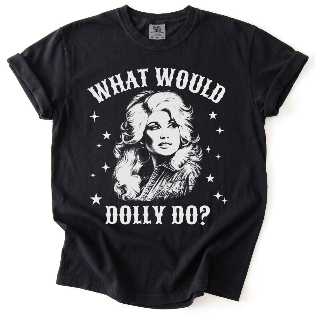 What Would Dolly Do? Tee