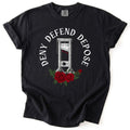 Deny Defend Depose Guillotine Tee