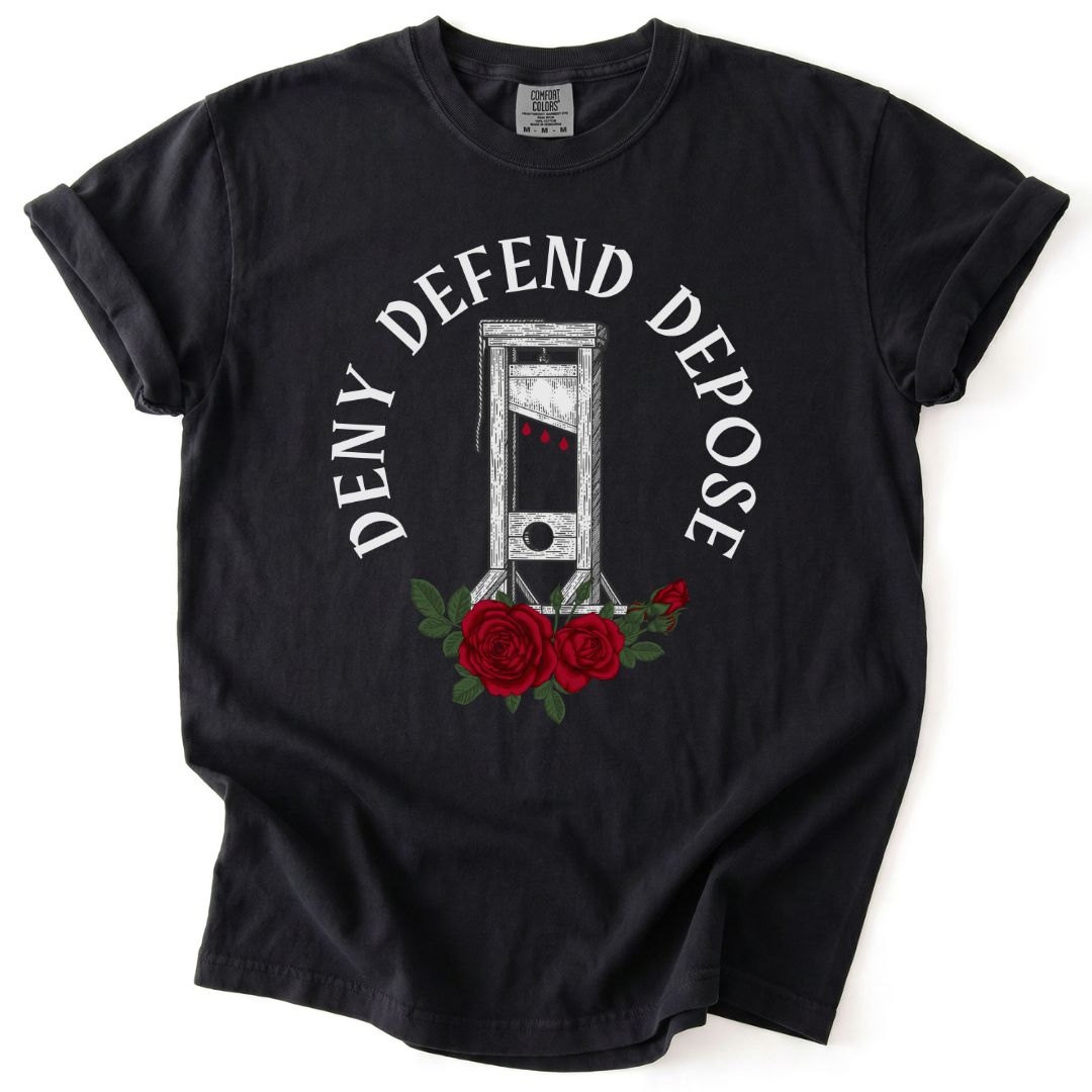 Deny Defend Depose Guillotine Tee