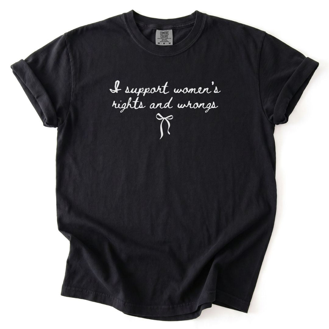 I Support Women's Rights and Wrongs Coquette Tee