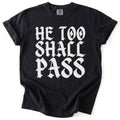 He Too Shall Pass Tee