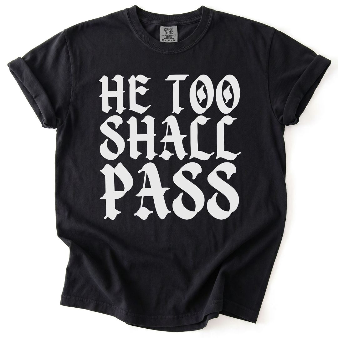 He Too Shall Pass Tee