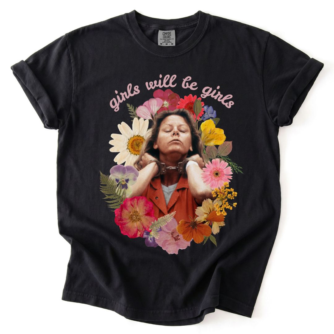 Girls Will Be Girls Aileen Tee