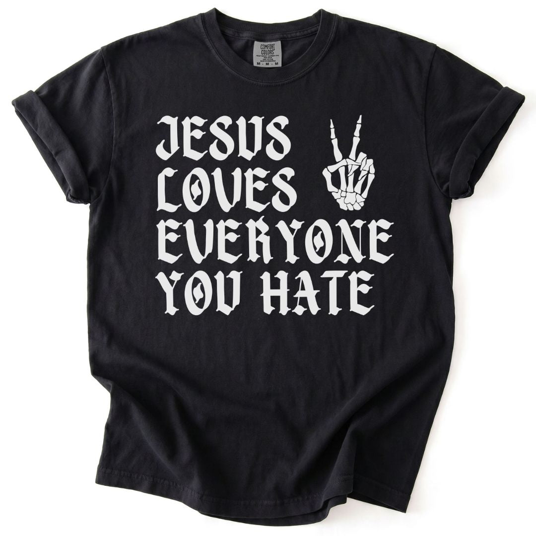 Jesus Loves Everyone You Hate Goth Tee