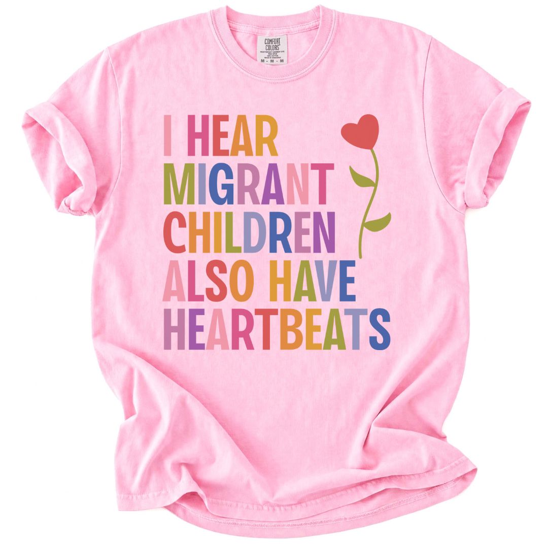 I Hear Migrant Children Also Have Heartbeats Tee