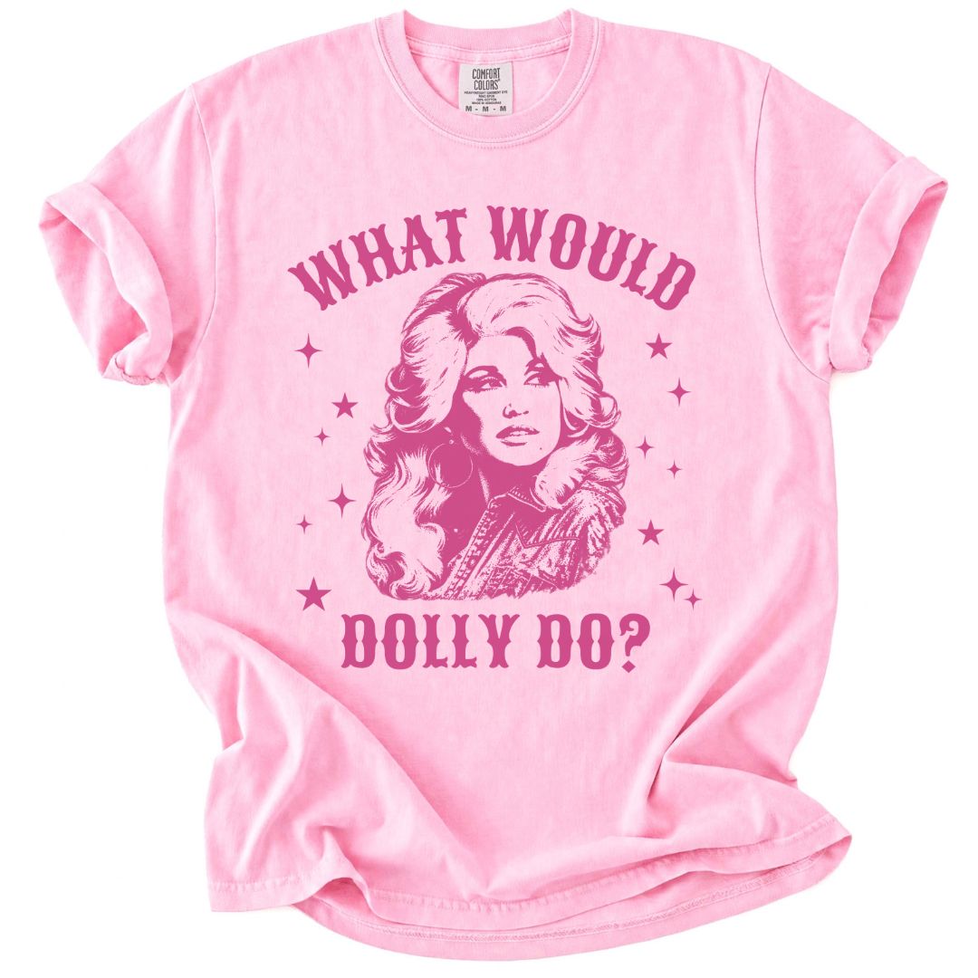 What Would Dolly Do? Tee