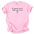 I Support Women's Rights and Wrongs Coquette Tee