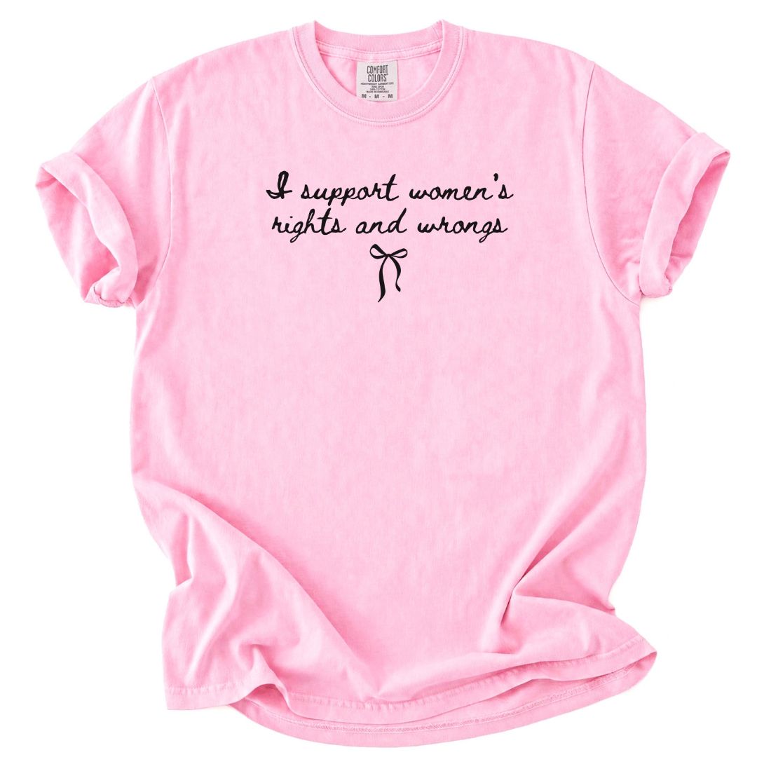 I Support Women's Rights and Wrongs Coquette Tee