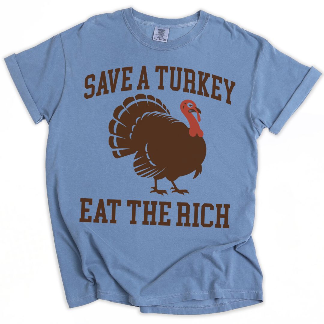 Save A Turkey Eat The Rich Tee