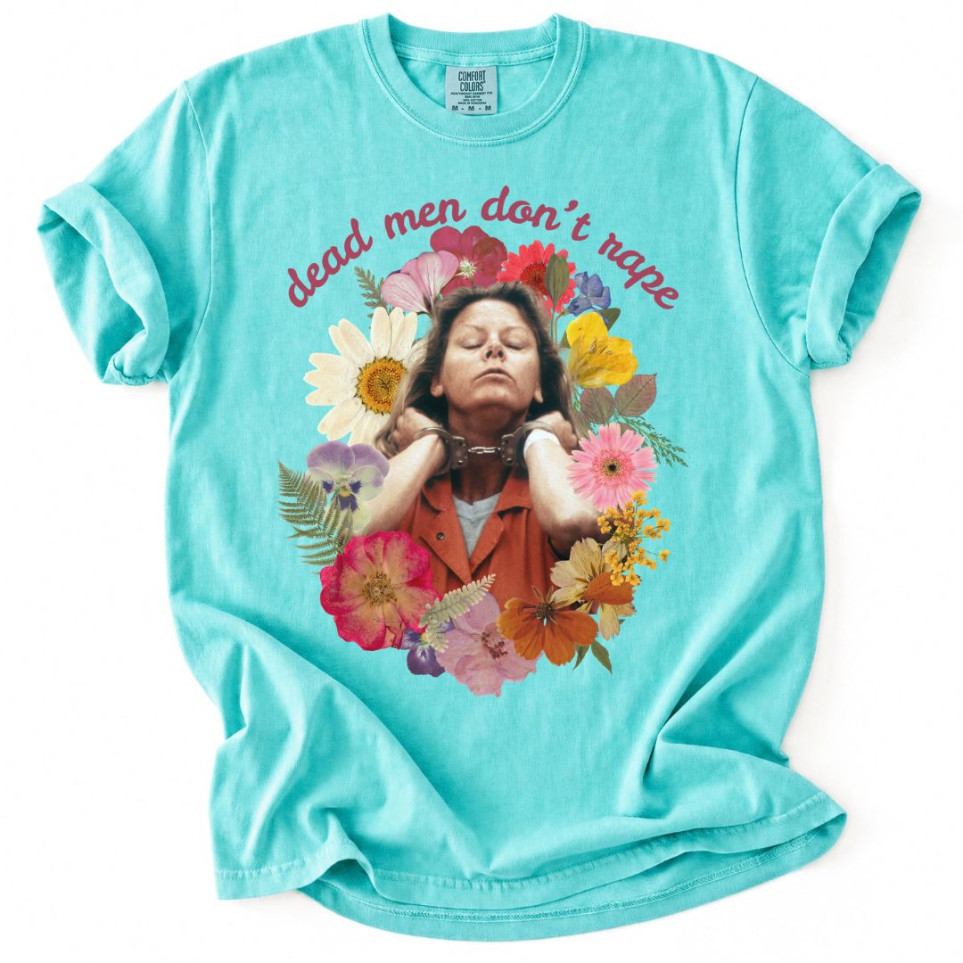 Dead Men Don't Rape Aileen Tee