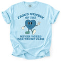 Proud Member of the Never Voted for Trump Club Tee