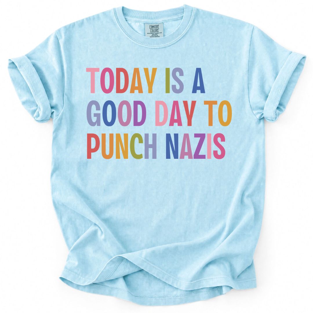 Today Is A Good Day To Punch Nazis Tee