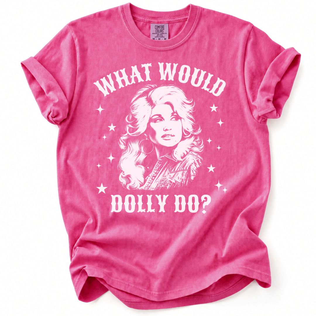 What Would Dolly Do? Tee