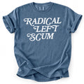 Radical Left Scum Tee