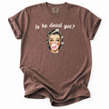 Is He Dead Yet Bubblegum Tee
