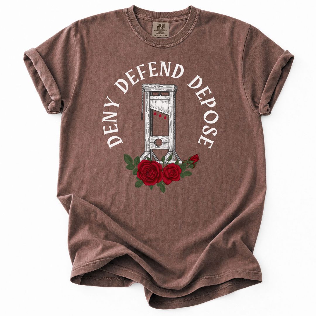 Deny Defend Depose Guillotine Tee