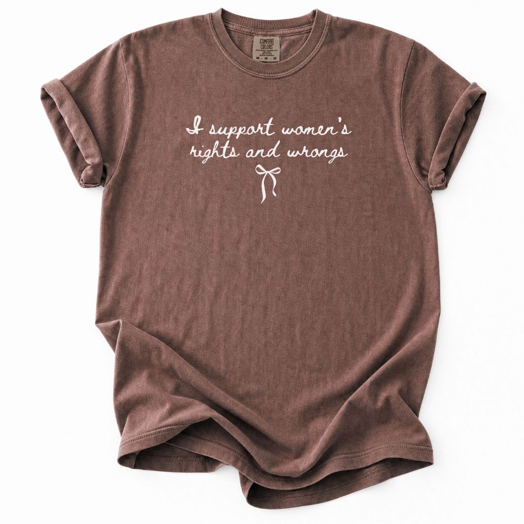I Support Women's Rights and Wrongs Coquette Tee