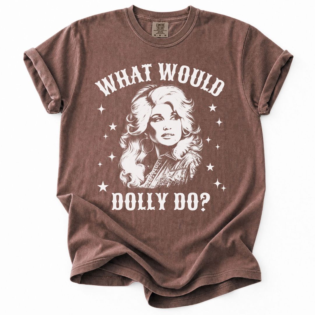 What Would Dolly Do? Tee