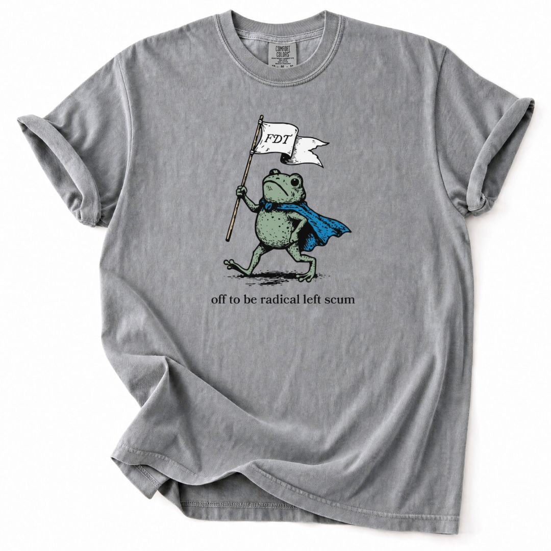 Off To Be Radical Left Scum Tee