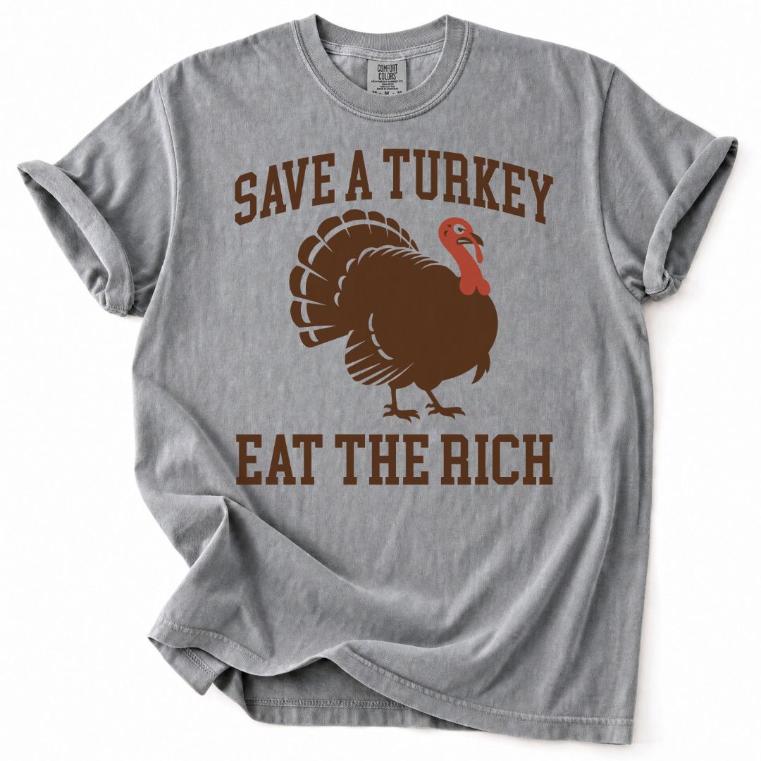 Save A Turkey Eat The Rich Tee