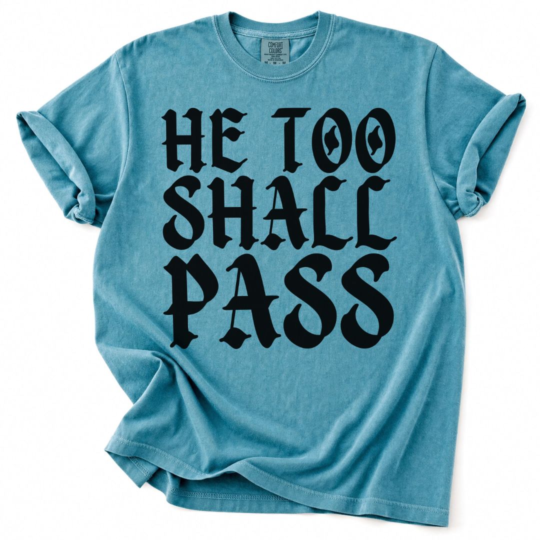 He Too Shall Pass Tee
