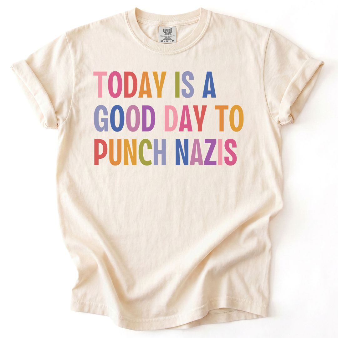 Today Is A Good Day To Punch Nazis Tee