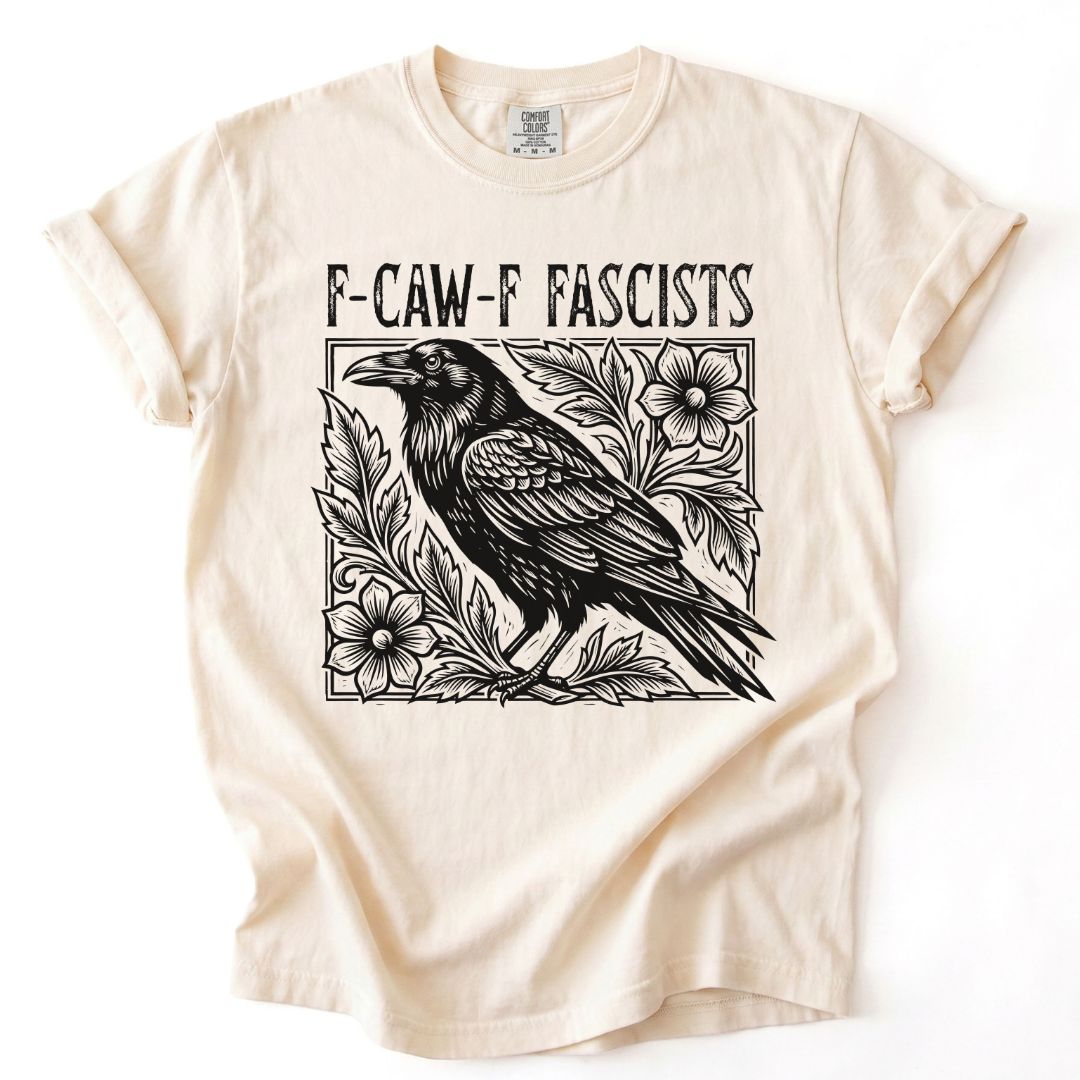 F-CAW-F Fascists Tee