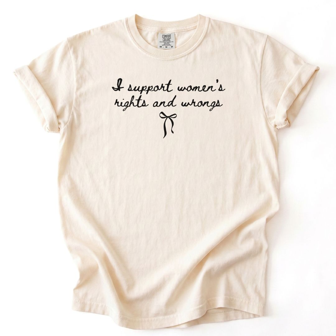 I Support Women's Rights and Wrongs Coquette Tee