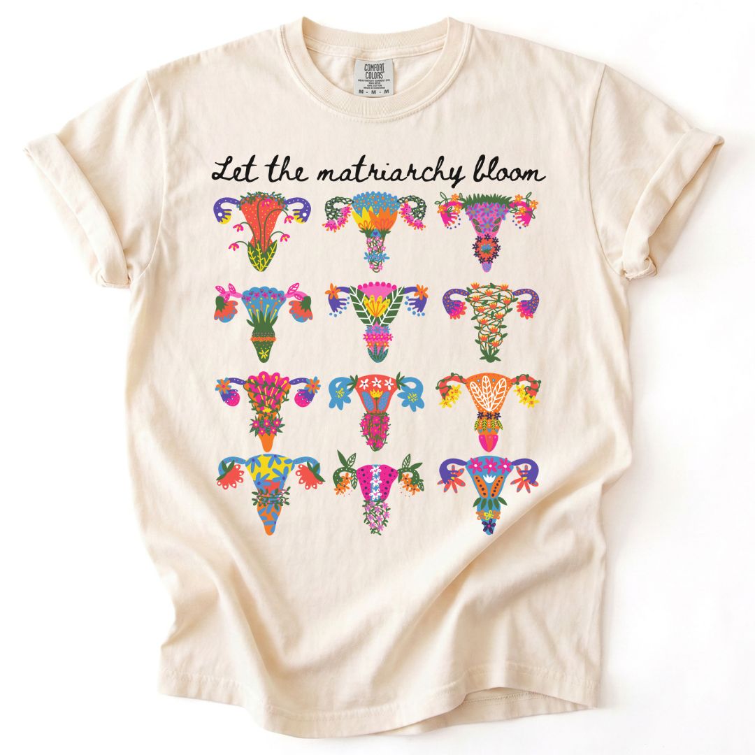 Let The Matriarchy Bloom Tee