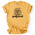 Reading Is Political Tee