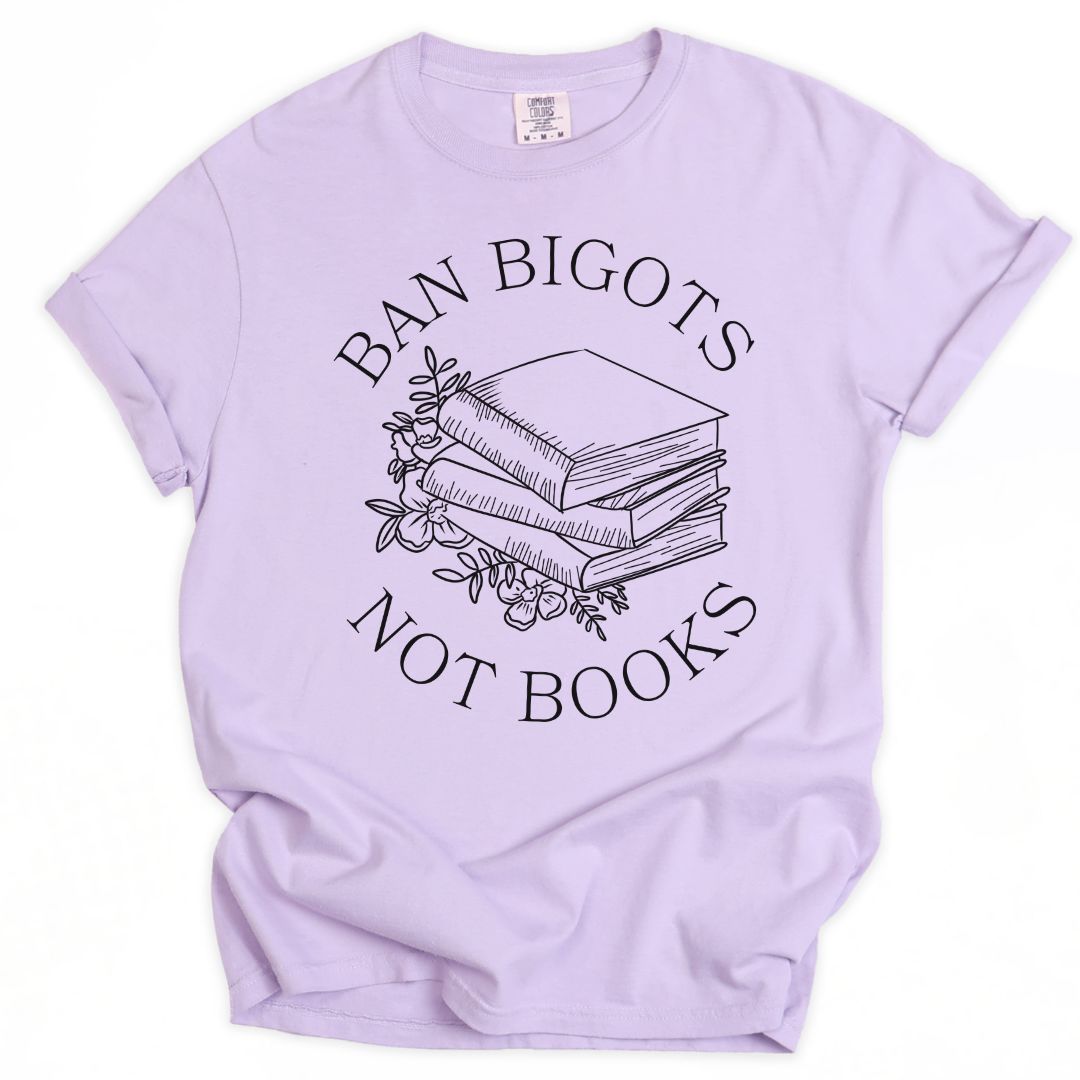 Ban Bigots Not Books Tee