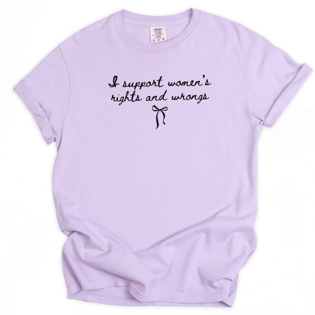I Support Women's Rights and Wrongs Coquette Tee
