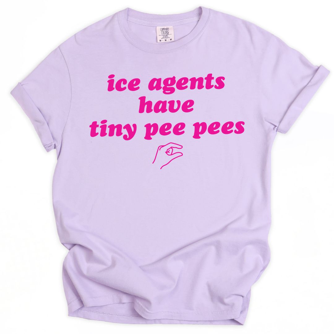 Ice Agents Have Tiny Peepees Tee