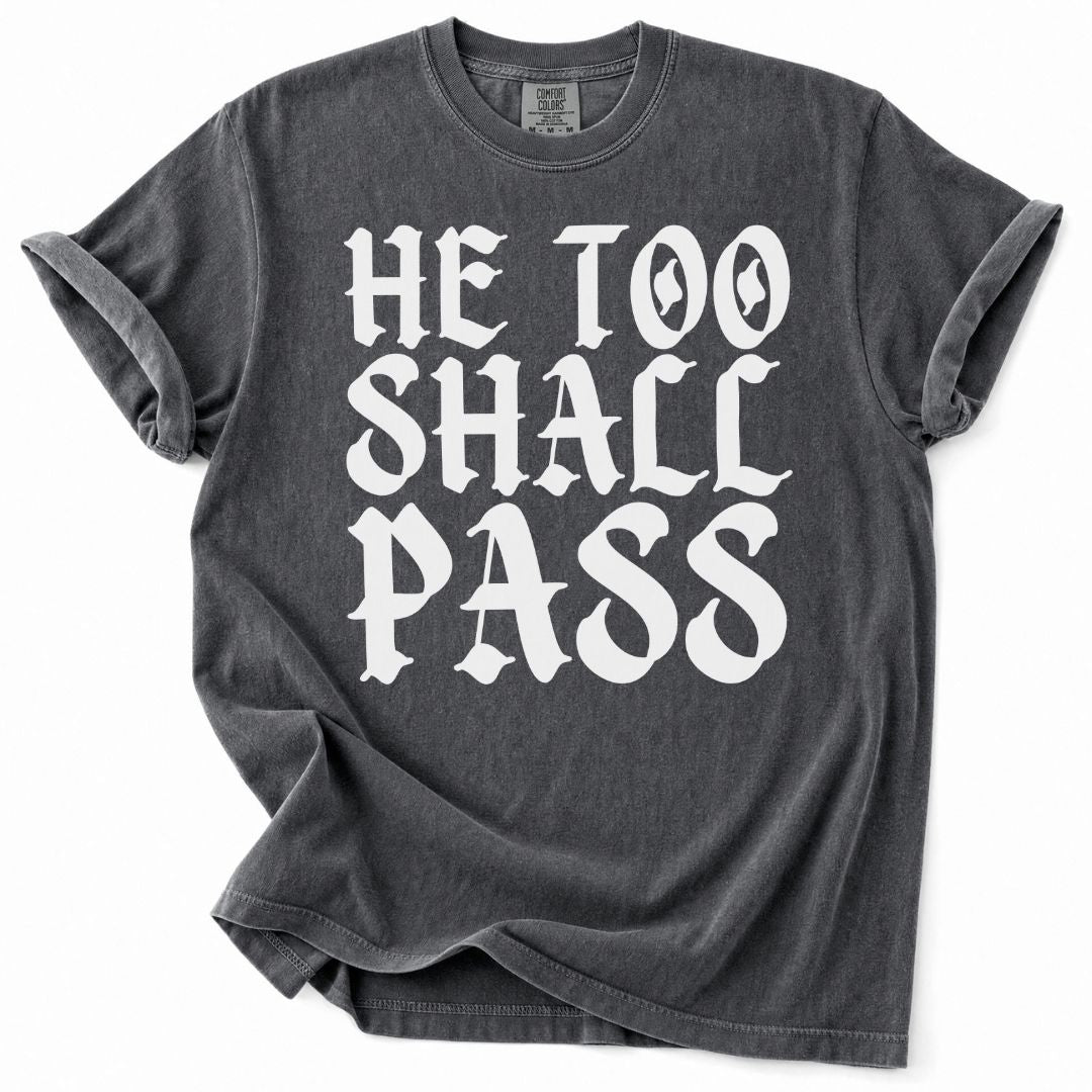 He Too Shall Pass Tee