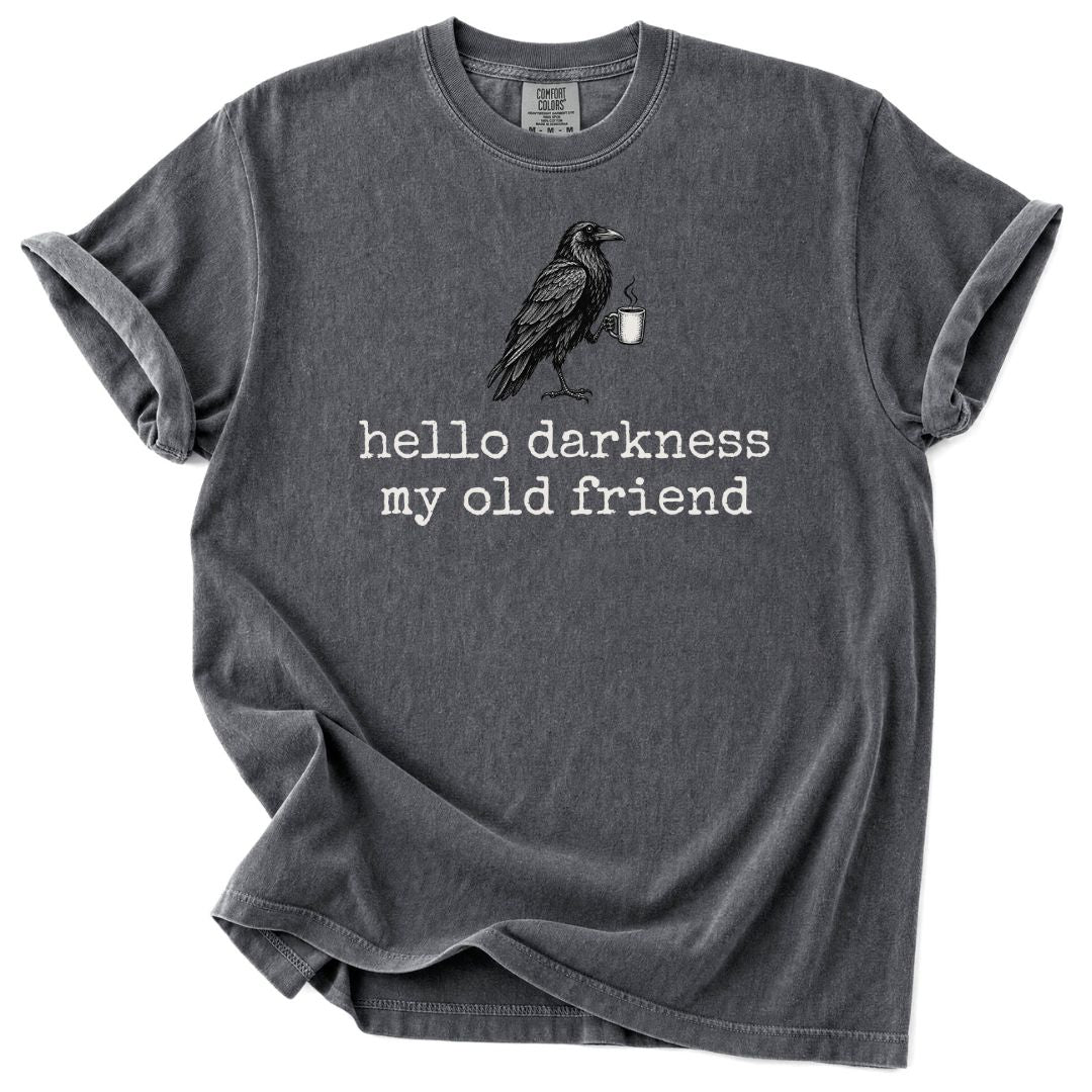 Hello Darkness My Old Friend Coffee Lover Tee