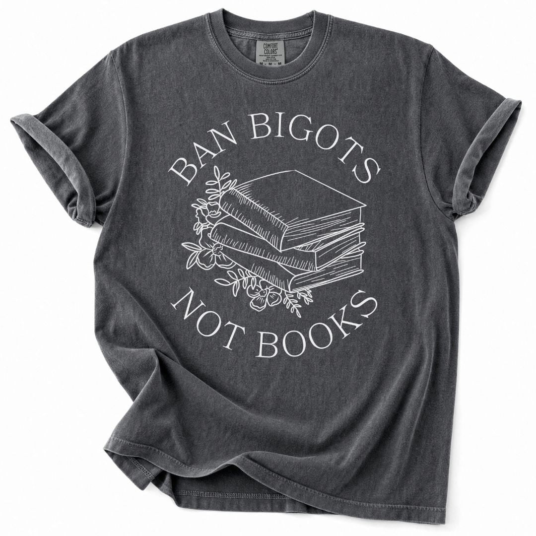 Ban Bigots Not Books Tee