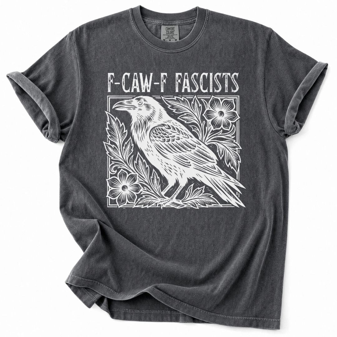 F-CAW-F Fascists Tee