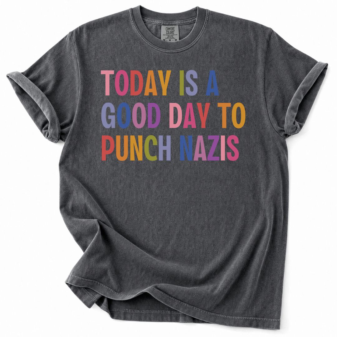 Today Is A Good Day To Punch Nazis Tee