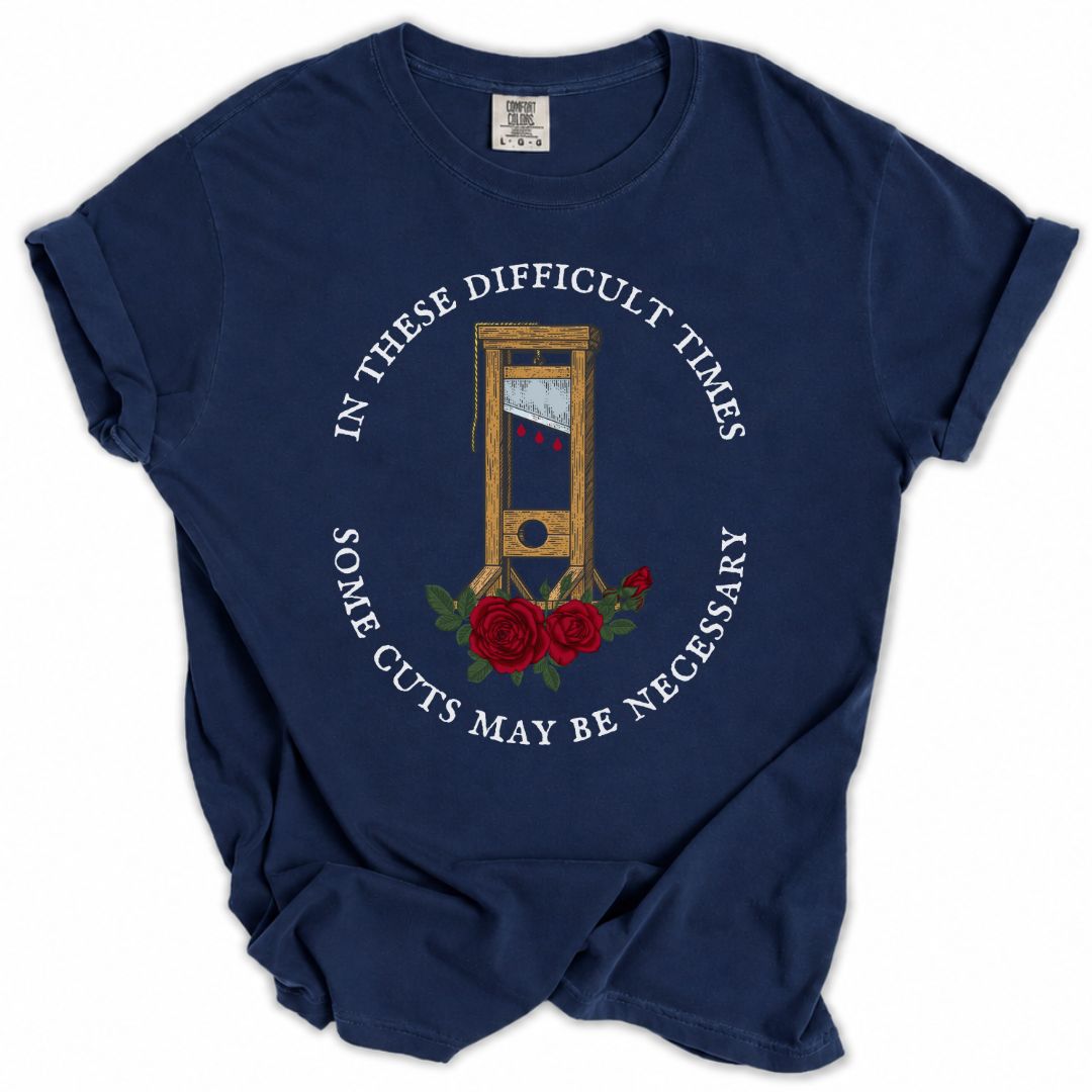 Some Cuts May Be Necessary Tee