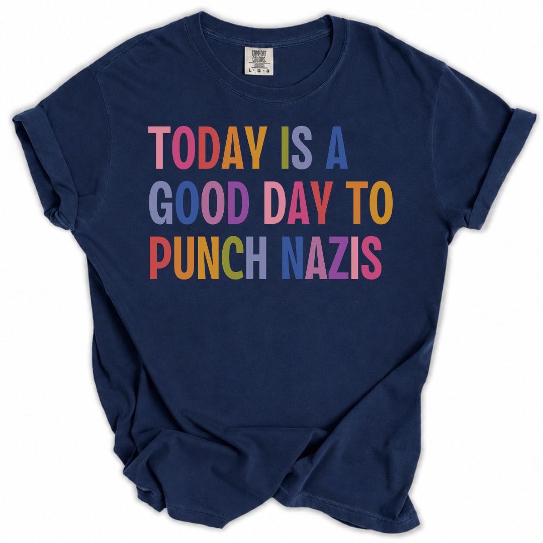 Today Is A Good Day To Punch Nazis Tee