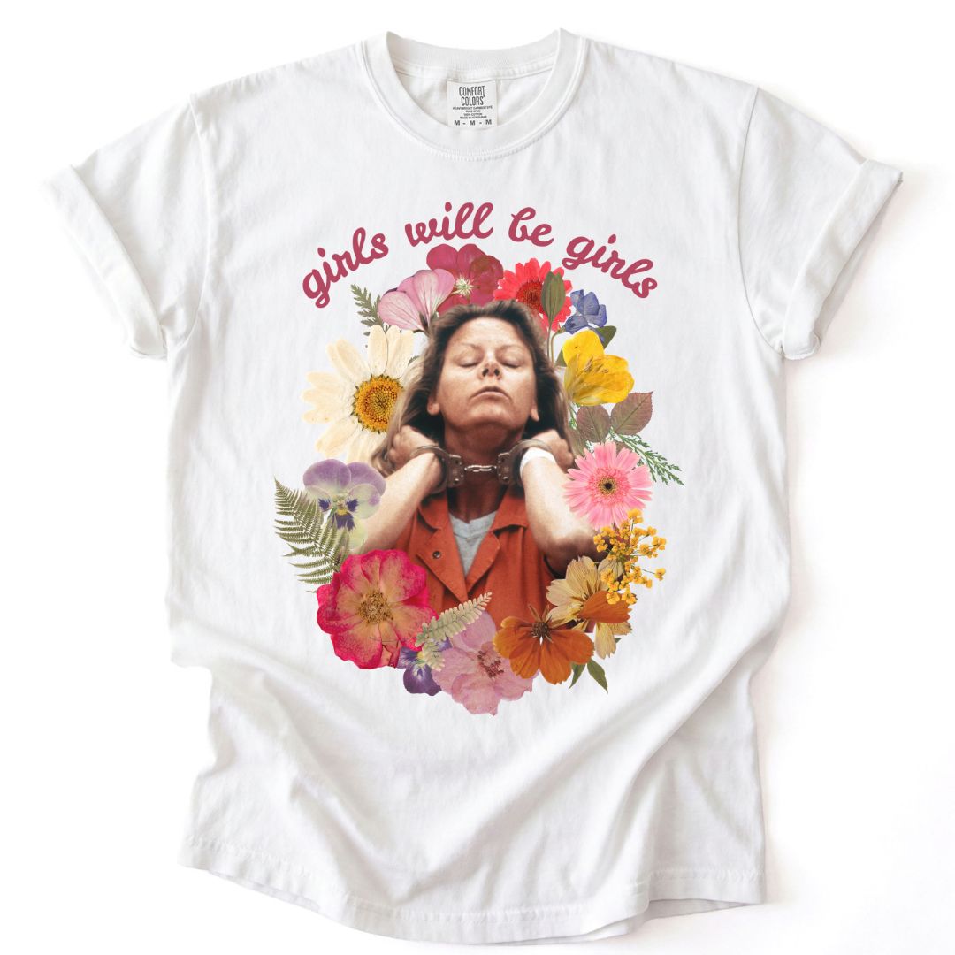 Girls Will Be Girls Aileen Tee