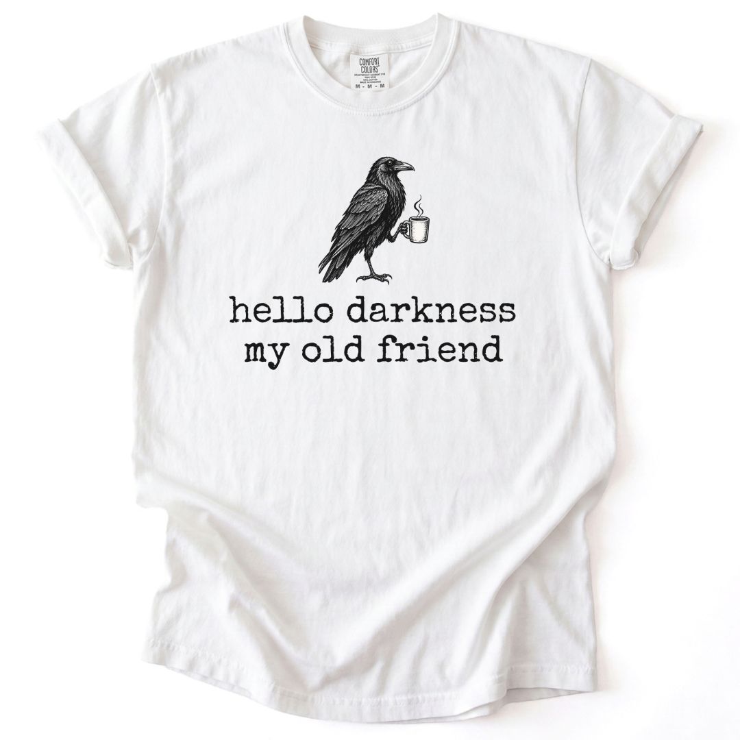 Hello Darkness My Old Friend Coffee Lover Tee