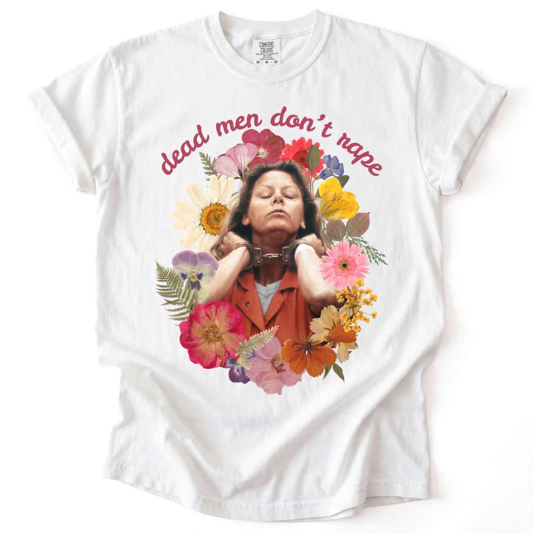 Dead Men Don't Rape Aileen Tee