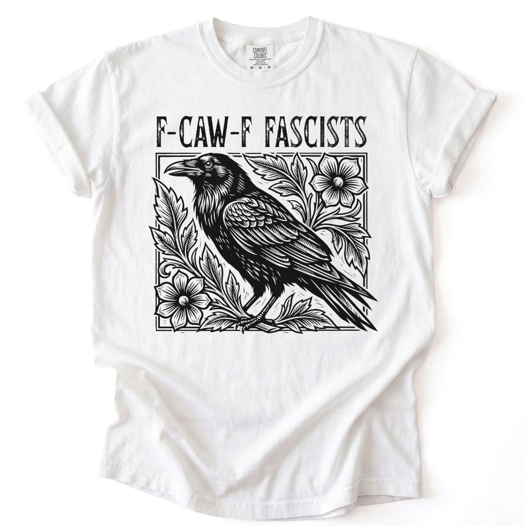 F-CAW-F Fascists Tee